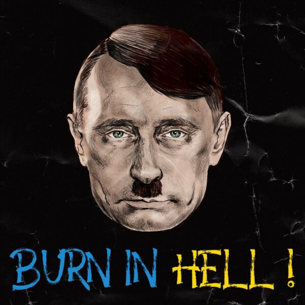 Burn in hell Putin