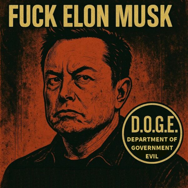 Fuck Elon Musk